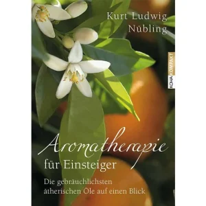 Aromatherapie für Einsteiger – Kurt Nübling